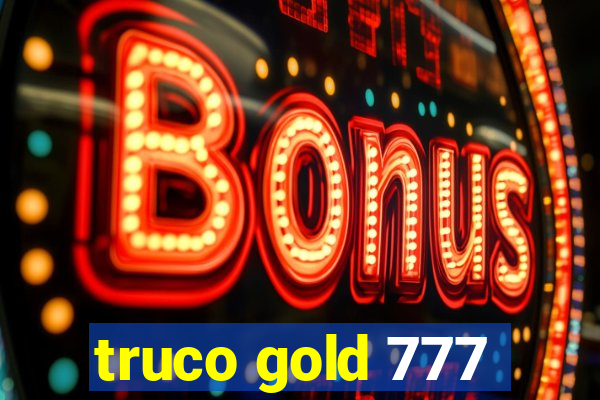 truco gold 777